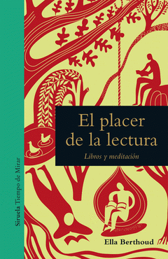 El placer de la lectura: libros y meditación by Ella Berthoud