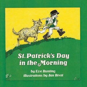 St. Patrick's Day in the Morning by Eve Bunting