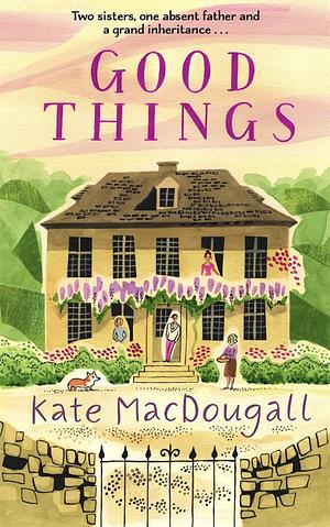 Good Things by Kate MacDougall