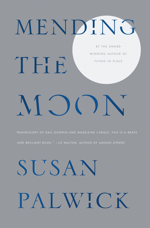 Mending the Moon by Susan Palwick