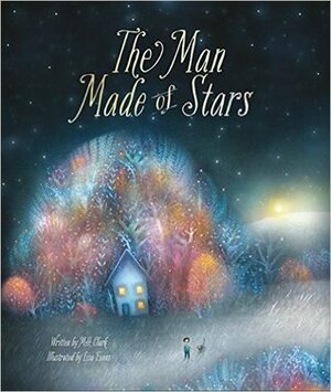 The Man Made of Stars by M.H. Clark, Lisa Evans