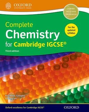 Complete Chemistry for Cambride Igcserg Student Book by Rosemarie Gallagher, Paul Ingram