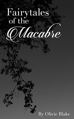 Fairytales of the Macabre by Aurora Sinclair, Olivie Blake