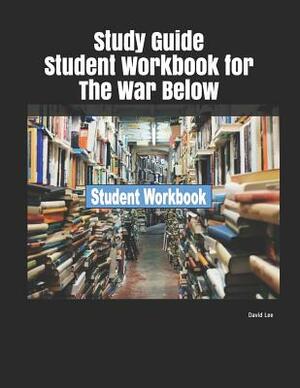 Study Guide Student Workbook for the War Below by David Lee