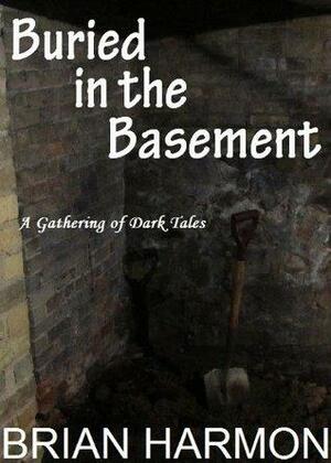 Buried in the Basement by Brian Harmon