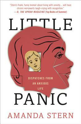 Little Panic: Dispatches from an Anxious Life by Amanda Stern