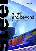 Steel and Beyond: New Strategies for Metals in Architecture by Annette W. LeCuyer