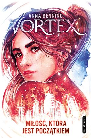 Vortex. Miłość, która jest początkiem by Anna Benning