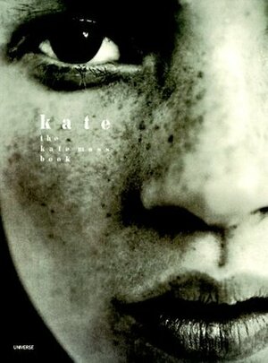 Kate: The Kate Moss Book by Kate Moss