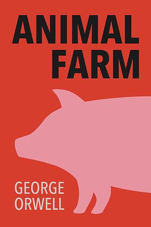 Animal Farm by George Orwell