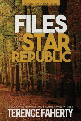 Files of the Star Republic by Terence Faherty
