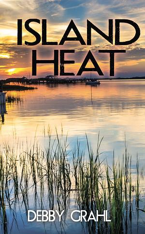 Island Heat by Debby Grahl