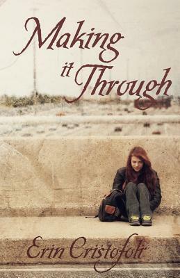 Making It Through by Erin Cristofoli