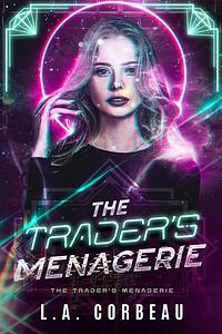The Trader's Menagerie by L.A. Corbeau