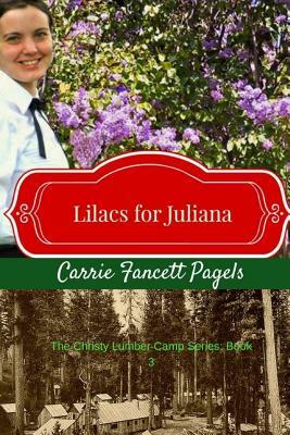 Lilacs for Juliana by Carrie Fancett Pagels