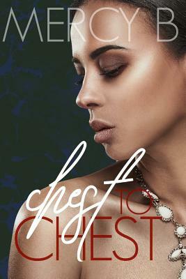 Chest to Chest by Mercy B.