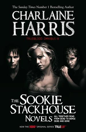 True Blood Omnibus III: All Together Dead, From Dead to Worse, Dead and Gone by Charlaine Harris