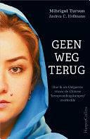 Geen weg terug: Hoe ik als Oeigoerse vrouw de Chinese 'heropvoedingskampen' overleefde by Mihrigul Tursun, Andrea C. Hoffmann