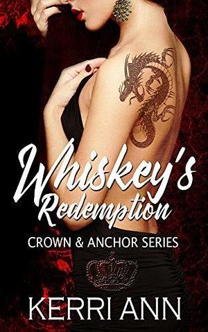 Crashed: (Whiskey's Redemption) (Crashed by Kerri Ann, Kerri Ann