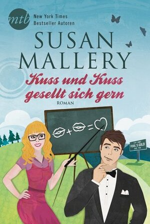 Kuss und Kuss gesellt sich gern by Susan Mallery