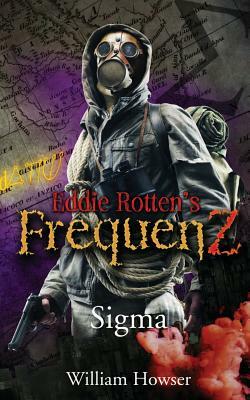 Eddie Rotten's FrequenZ: Sigma by William Howser