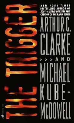 The Trigger by Michael P. Kube-McDowell, Arthur C. Clarke