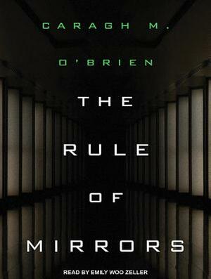 The Rule of Mirrors by Caragh M. O'Brien