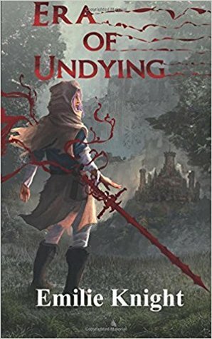 Era of Undying by Emilie Knight
