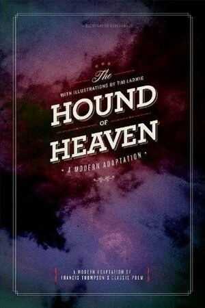 The Hound of Heaven: A Modern Adaptation by Greg Bandy, Devin Brown, Sonja Peterson, Brian Oxley, Joseph Pearce, Sally Oxley, Tim Ladwig