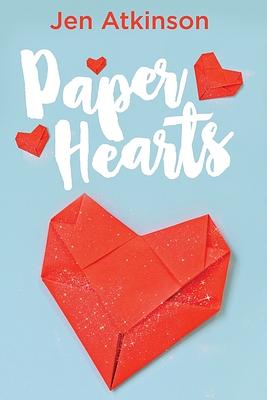 Paper Hearts by Jen Atkinson