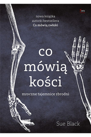 Co mówią kości by Sue Black