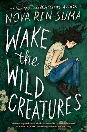 Wake the Wild Creatures by Nova Ren Suma