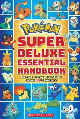 Pokémon Super Deluxe Essential Handbook by Scholastic, Inc