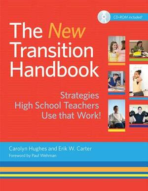 The New Transition Handbook: Strategies High School Teachers Use That Work] by Erik W. Carter, Carolyn Hughes