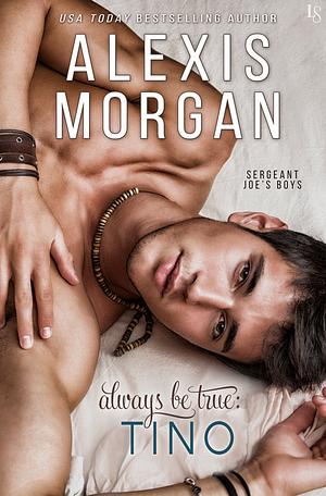 Always Be True: Tino by Alexis Morgan