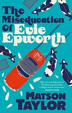 The Miseducation of Evie Epworth by Matson Taylor