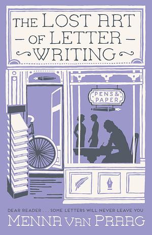 The Lost Art of Letter Writing by Menna van Praag