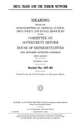 Drug trade and the terror network by United States Congress, Committee on Government Reform, United States House of Representatives