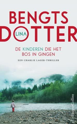 De kinderen die het bos in gingen by Lina Bengtsdotter