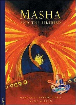 Masha and the Firebird by Margaret Bateson Hill