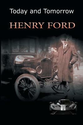 Today and Tomorrow by Henry Ford