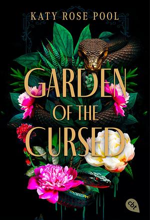 Garden of the Cursed: Eine hinreißende Enemies-to-Lovers-Fantasy voller Spannung und Romantik by Katy Rose Pool