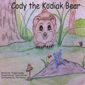 Cody-The Kodiak Bear by John Moore, Teresa Headley
