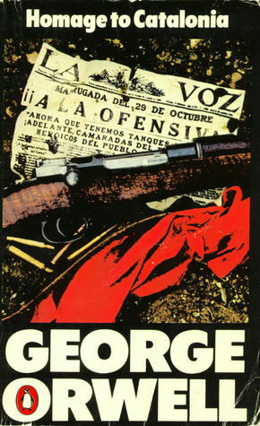 Homage to Catalonia and Looking Back on the Spanish War by George Orwell