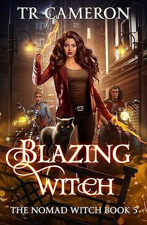 Blazing Witch by T.R. Cameron, T.R. Cameron