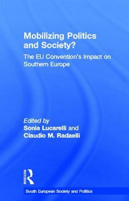 Mobilising Politics and Society?: The Eu Convention's Impact on Southern Europe by 