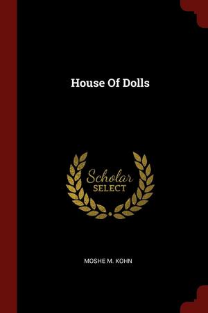 House Of Dolls by Moshe M. Kohn