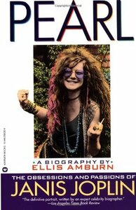 Pearl: The Obsessions and Passions of Janis Joplin by Ellis Amburn