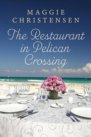 The Restaurant in Pelican Crossing by Maggie Christensen