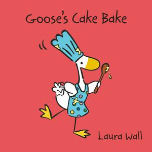 Goose's Cake Bake by Laura Wall